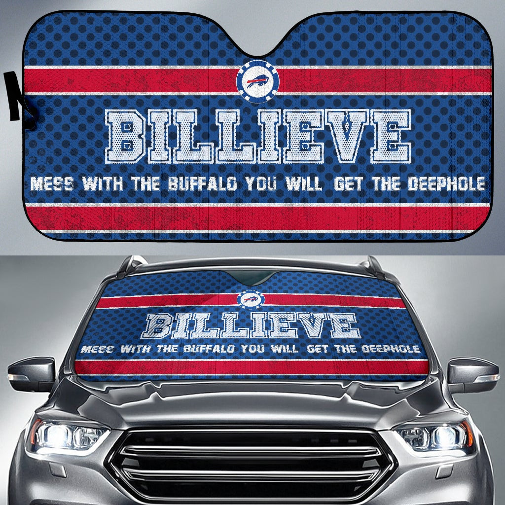 Buffalo Bills  Team Car Sunshade Billieve Mess With The Buffalo You Will Get The Deephole Sun Shade